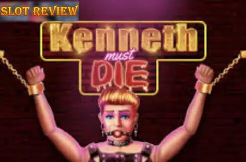 Kenneth Must Die slot